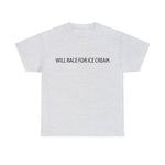 Will Race for Ice Cream T Shirt